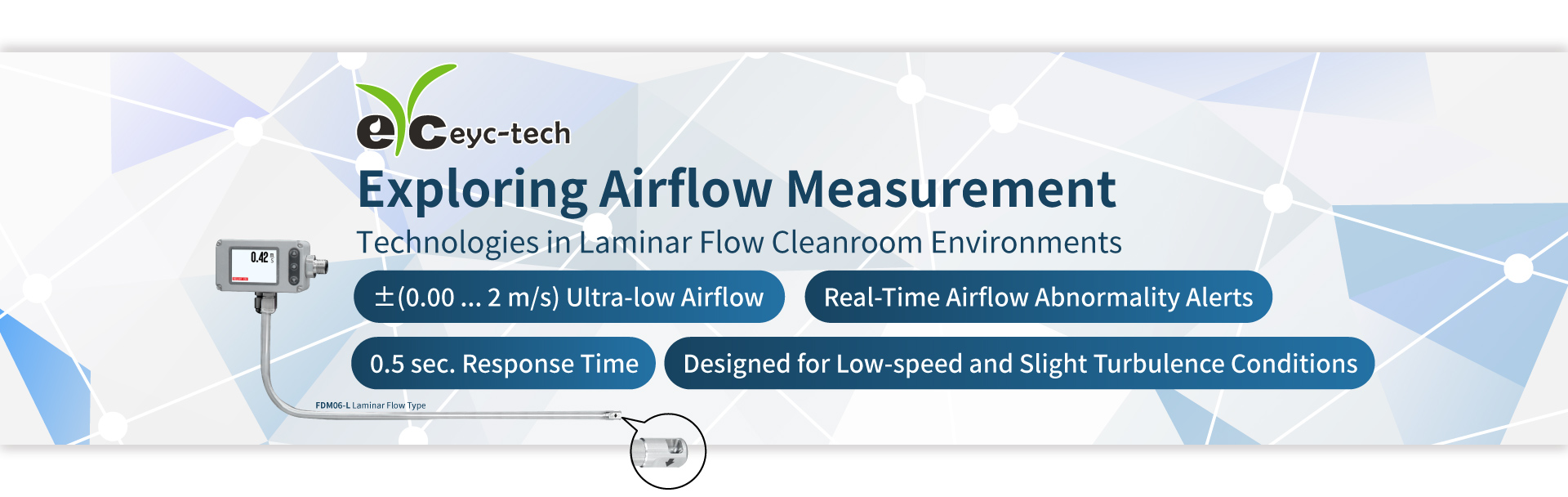 Exploring Airflow Measurement Technologies in Laminar Flow Cleanroom Environments Exploring Airflow Measurement Technologies in Laminar Flow Cleanroom Environments